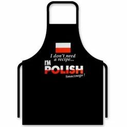 Mondano - I Don't Need Recipe I'm Polish Apron